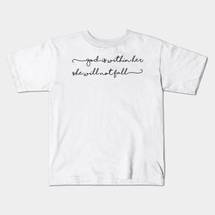 God is within her she will not fall Kids T-Shirt